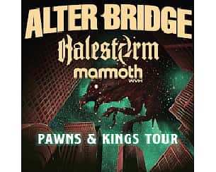 Bilety na koncert ALTER BRIDGE + HALESTORM + MAMMOTH WVH w Katowicach - 07-11-2022