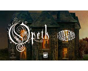 Opeth + The Vintage Caravan