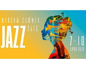 Bilety na koncert Warsaw Summer Jazz Days 2022 w Warszawie - 10-07-2022