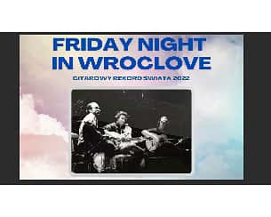 Bilety na koncert Friday Night in WrocLove we Wrocławiu - 29-04-2022