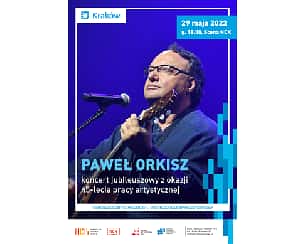 Bilety na koncert Paweł Orkisz – Koncert Jubileuszowy z okazji 45 lecia pracy w Krakowie - 29-05-2022