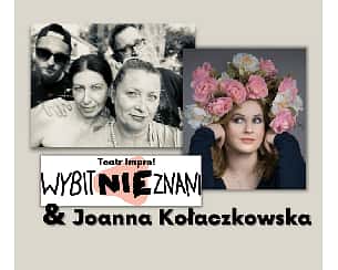 Bilety na kabaret Wybitnie Nieznani & Joanna Kołaczkowska - Teatr Impro! w Warszawie - 08-06-2022