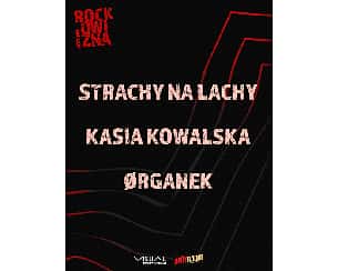 Bilety na Kasia Kowalska, Ørganek, Strachy na Lachy - Rockowizna Festiwal