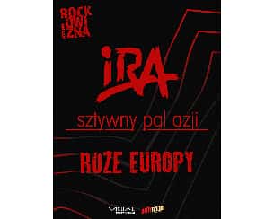Bilety na IRA, Sztywny Pal Azji, Róże Europy - Rockowizna Festiwal