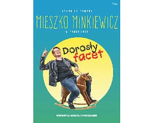 Bilety na kabaret Mieszko Minkiewicz - Dorosły facet w Oświęcimiu - 22-05-2022