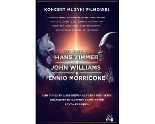 Bilety na koncert Muzyki Filmowej  - The music of Hans Zimmer & John Williams & Ennio Morricone w Poznaniu - 05-10-2022