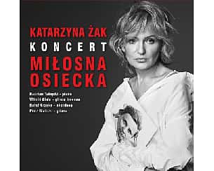 Bilety na koncert Katarzyna Żak - Miłosna Osiecka w WCK w Warszawie - 10-06-2022