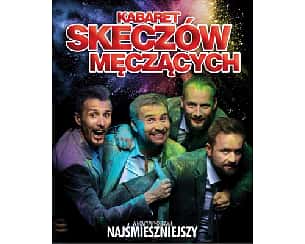 Bilety na kabaret Skeczów Męczących w programie "Najśmieszniejszy" w Leżajsku - 14-05-2022
