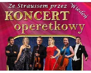 Bilety na koncert operetkowy - Ze Straussem przez Wiedeń - Arie i duety z najpiękniejszych oper i operetek w mistrzowskich wykonaniach! w Legnicy - 22-04-2022