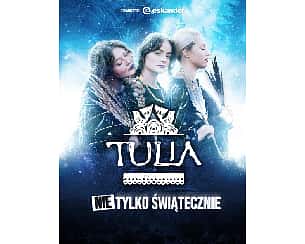 Bilety na koncert Zespół Tulia - Tulia (nie) tylko świątecznie w Stargardzie - 09-12-2022