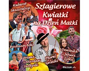 Bilety na koncert Szlagierowe kwiatki na Dzień Matki - Koncert Śląskich Szlagierów z okazji Dnia Matki w Nowym Tomyślu - 27-05-2022