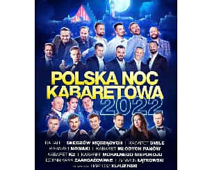 Bilety na kabaret Polska Noc Kabaretowa 2022 - Kabaret Moralnego Niepokoju, Kabaret Smile, Kabaret Skeczów Męczących, Kabaret Młodych Panów, Kabaret Nowaki, Kabaret K2 w Puławach - 21-05-2022