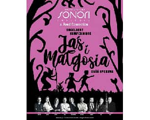 Bilety na koncert Grupa Operowa Sonori Ensemble - JAŚ I MAŁGOSIA - BAŚŃ OPEROWA w Płocku - 10-09-2023