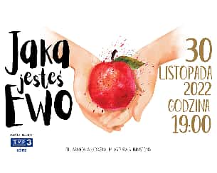 Bilety na koncert Jaka jesteś Ewo - Portrety kobiet malowane muzyką w Łodzi - 30-11-2022