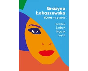 Bilety na koncert Grażyna Łobaszewska - 50 lat na scenie. Gościnnie: M.Koteluk, S.Soyka i inni w Łodzi - 02-06-2022