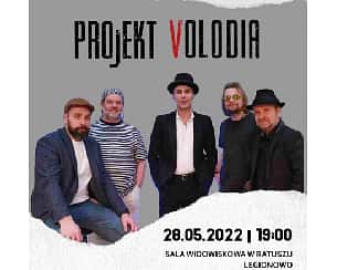Bilety na koncert Projekt Volodia - Koncert "Piosenki Folkloru Miejskiego" Grzesiuk - Wysocki w Legionowie - 28-05-2022