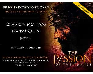 Bilety na koncert PASJA – Muzyka z filmu Mela Gibsona - Koncert muzyki filmowej z filmu „PASJA” Mela Gibsona - online - 26-03-2023