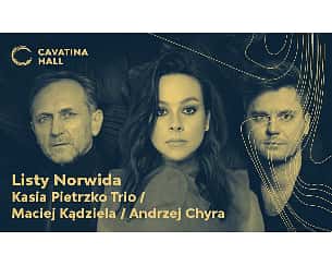 Bilety na koncert Listy Norwida - Kasia Pietrzko / Maciej Kądziela / Andrzej Chyra w Bielsku-Białej - 28-04-2022