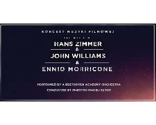 Bilety na koncert Muzyki Filmowej - The music of Hans Zimmer & John Williams & Ennio Morricone - A celebration of film music we Wrocławiu - 04-10-2022