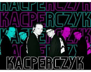 Bilety na koncert Bracia Kacperczyk - koncert Braci KACPERCZYK w Fabryce Lloyda w Bydgoszczy - 03-06-2022