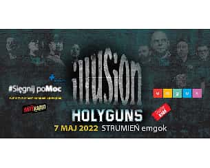 Bilety na koncert Illusion &amp; Holyguns - Illusion & Holyguns - koncert w ramach Kampanii #SięgnijpoMoc w Strumieniu - 07-05-2022