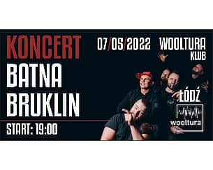 Bilety na koncert Batna/Bruklin - Gramy Koncerty! w Łodzi - 07-05-2022