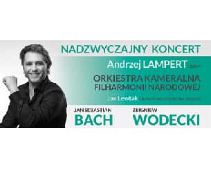 Bilety na koncert NADZWYCZAJNY KONCERT "BACH-WODECKI" Andrzej LAMPERT i Orkiestra Kameralna Filharmonii Narodowej we Wrocławiu - 26-09-2022