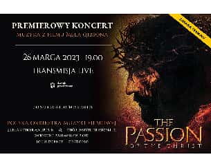 Bilety na koncert PASJA - koncert muzyki z filmu Mela Gibsona - online Premiera - 26-03-2023