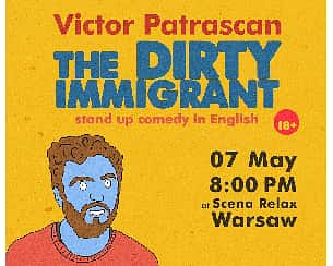 Bilety na koncert The Dirty Immigrant - Stand-up Comedy in English with Victor Pastrascan + support - 07-05-2022