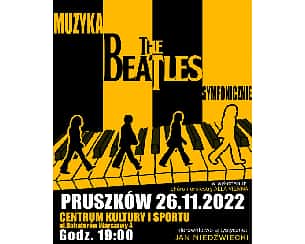 Bilety na koncert The Beatles Symfonicznie - Muzyka THE BEATLES symfonicznie - nowy projekt - 26 listopada PRUSZKÓW, Centrum Kultury i Sportu! - 26-11-2022