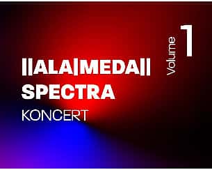 Bilety na koncert Alameda 5 - SPECTRA. Vol.1 w Pile - 14-05-2022