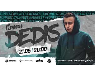 Bilety na koncert DEDIS 21.05 FUN FEST ZABRZE - 21-05-2022