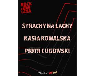 Bilety na Piotr Cugowski, Kasia Kowalska, Strachy na Lachy - Rockowizna Festiwal