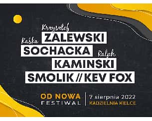 Bilety na koncert Zalewski, Sochacka, Kaminski, Smolik // Kev Fox - OD NOWA: Zalewski, Sochacka, Kaminski, Smolik // Kev Fox w Kielcach - 07-08-2022