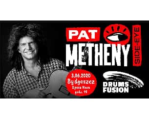 Bilety na koncert Drums Fusion 2022: Pat Metheny "Side Eye" with James Francies & Marcus Gilmore w Bydgoszczy - 02-06-2022