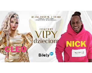 Bilety na koncert CLEO, Nick Sinckler, Zespół FBG, Kamil Baleja - Koncert VIPY DZIECIOM w Poznaniu - 01-06-2022