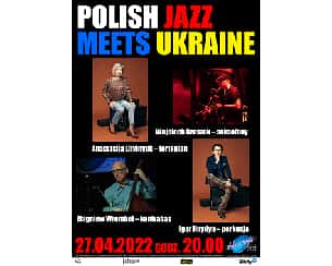 Bilety na koncert Polish Jazz Meets Ukraine w Poznaniu - 27-04-2022