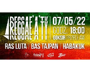 Bilety na koncert Reggae, a Ty? - koncert Habakuk, Bas Tajpan, Ras Luta w Przecławiu - 07-05-2022