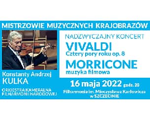 Bilety na koncert Nadzwyczajny Koncert "Antonio Vivaldi - Ennio Morricone" w Szczecinie - 16-05-2022