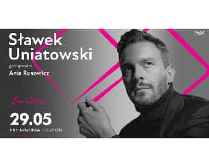 Bilety na koncert Sławek Uniatowski - Love Story w Szczecinie - 29-05-2022