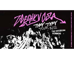Bilety na koncert ZDECHŁY OSA: TYFY TYFY Tour w Szczecinie - 13-05-2022