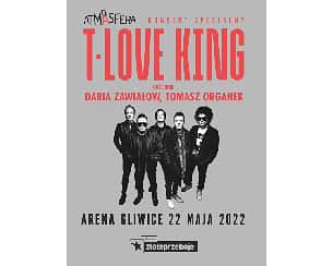Bilety na koncert T.LOVE  Koncert "KING" gościnnie: Tomasz Organek, Daria Zawiałow - T.LOVE, Tomasz Organek, Daria Zawiałow, w Gliwicach - 22-05-2022