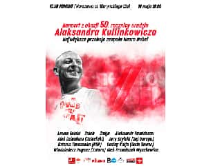 Bilety na koncert z okazji 50. rocznicy urodzin Alaksandra Kullinkowicza w Warszawie - 18-05-2022