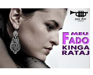Bilety na koncert Kinga Rataj - Meu Fado w Jaworznie - 29-05-2022