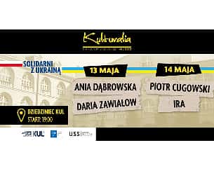 Bilety na koncert Dni Kultury Studenckiej - KULturalia 2022 - KARNETY - Ania Dąbrowska i Daria Zawiałow, Piotr Cugowski oraz zespół IRA w Lublińcu - 14-05-2022