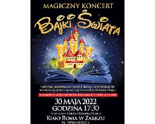 Bilety na koncert Magiczny Koncert - Bajki Świata w Zabrzu - 30-05-2022