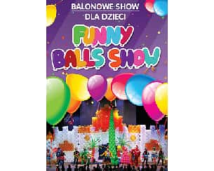 Bilety na koncert Balonowe Show - Interaktywne widowisko balonowe dla całej rodziny, czyli FUNNY BALLS SHOW w Słupsku - 21-05-2022