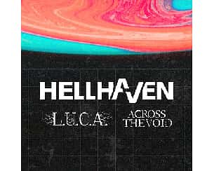 Bilety na koncert HELLHAVEN + Last Universal Common Ancestor + Across The Void w Poznaniu - 13-05-2022