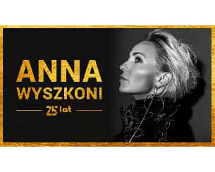 Bilety na koncert Ania Wyszkoni  w Cieszynie - 26-05-2022