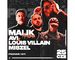Bilety na koncert MALIK MONTANA X AVI & LOUIS VILLAIN & MISZEL w Poznaniu - 25-06-2022